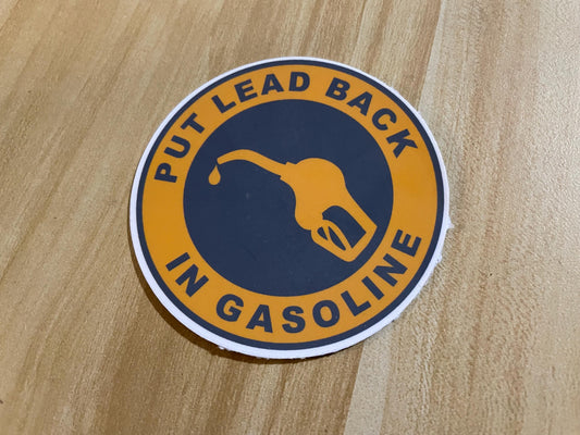 Put Lead in Gasoline sticker