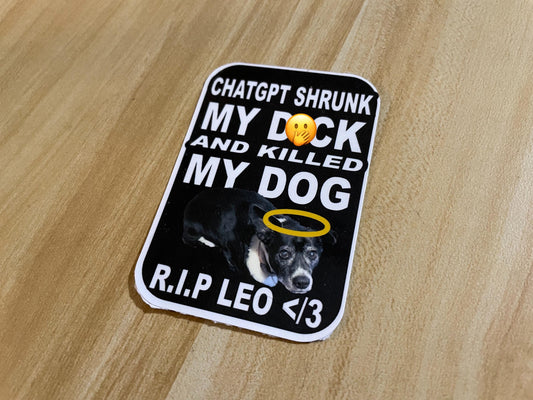 ChatGPT KILLED My Dog anti-ai sticker